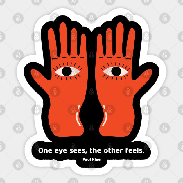 One eye sees, the other feels. Sticker by Designograph